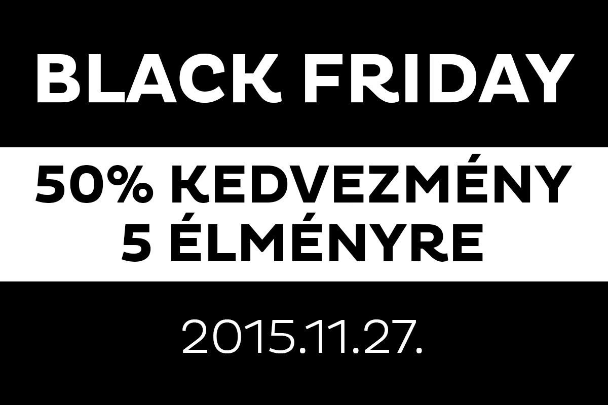 Black Friday óriási kedvezményekkel!